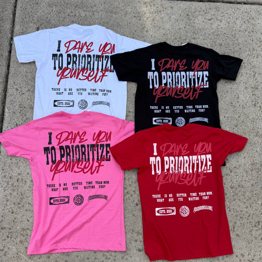 Prioritize Yourself “I Dare You” T-Shirt